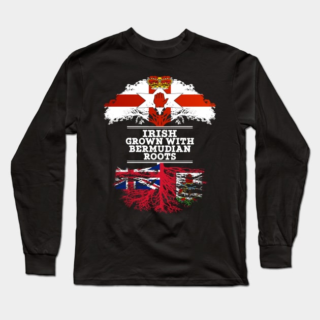 Northern Irish Grown With Bermudian Roots - Gift for Bermudian With Roots From Bermuda Long Sleeve T-Shirt by Country Flags